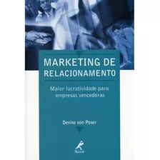 Marketing De Relacionamento, De Poser, Denise Von. Editora Manole Ltda, Capa Mole Em Português, 2005