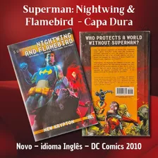 Superman: Nightwing & Flamebird Capa Dura Em Inglês Dc 2010