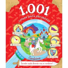 1.001 Coisas Para Encontrar - Cavaleiros, De Books, Igloo. Ciranda Cultural Editora E Distribuidora Ltda., Capa Mole Em Português, 2019