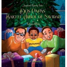 Dos Papas Bajo El Arbol De Navidad - Tobias Mile(hardback)