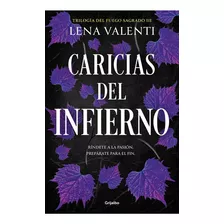 Caricias Del Infierno, De Valenti, Lena. Editorial Grijalbo, Tapa Blanda En Castellano, 2023