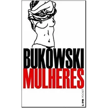 Mulheres ( Charles Bukowski )