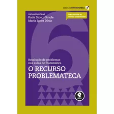 Resolução De Problemas Nas Aulas De Matemática Volume 6: O R