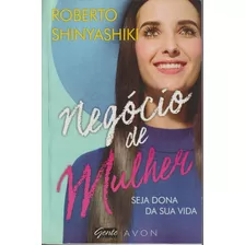 Livro Negócio De Mulher, De Roberto Shinyashiki, Editora Gente, Em Português Capa Mole, 2015, Novo