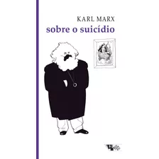 Sobre O Suicídio, De Marx, Karl. Série Marx & Engels Editora Jinkings Editores Associados Ltda-epp, Capa Mole Em Português, 2006