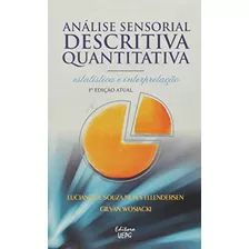 Analise Sensorial Descritiva Quantitativa - Estatistica E Interpretação, De Ellendersen, Luciana De Souza Neves | Wosiacki, Gilvan. Editora Uepg, Capa Mole, Edição 1 Em Português, 2014