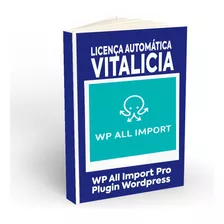 Wp All Import Pro Plugin Wordpress Atualizado