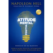 Atitude Mental Positiva - Hill, Napoleon, Stone, W. Clement