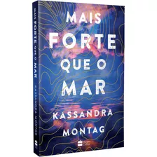Mais Forte Que O Mar, De Montag, Kassandra. Casa Dos Livros Editora Ltda, Capa Mole Em Português, 2019