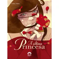 A Última Princesa, De Yabu, Fabio. Editora Galera Record, Capa Mole, Edição 3ª Edição - 2012 Em Português