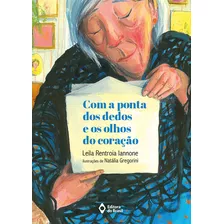 Com A Ponta Dos Dedos E Os Olhos Do Coração, De Iannone, Leila Rentroia. Série Mil E Uma Histórias Editora Do Brasil, Capa Mole Em Português, 2019