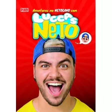 As Aventuras Na Netoland Com Luccas Neto, De Neto, Luccas. Editora Nova Fronteira Participações S/a, Capa Mole Em Português, 2018