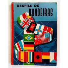 Álbum Desfile De Bandeiras - Ler Descrição F(573)