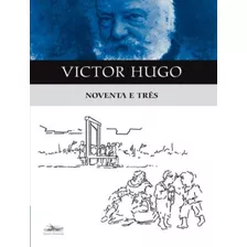 Noventa E Tres: Noventa E Tres, De Hugo, Victor. Editora Estação Liberdade, Capa Mole, Edição 1 Em Português, 2023