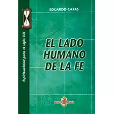 El Lado Humano De La Fe, De Eduardo Casas. Editorial Santa Maria, Tapa Blanda En Español