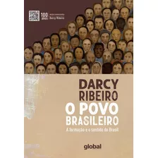 Povo Brasileiro: Edição Comemorativa, 100 Anos, De Ribeiro, Darcy. Série Darcy Ribeiro Editora Grupo Editorial Global, Capa Mole Em Português, 2022