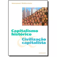 Capitalismo Histórico E Civilização Capitalista, De Immanuel Wallerstein. Editora Contraponto, Capa Mole Em Português, 9999