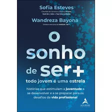 O Sonho De Ser+: Todo Jovem É Uma Estrela, De Estever, Sofia. Starling Alta Editora E Consultoria Eireli, Capa Mole Em Português, 2021