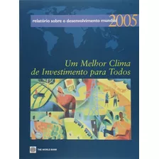 Relatorio Sobre O Desenvolvimento Mundial 2005 - Um Melhor Clima De Investi, De The World Bank. Editora Petra - Editora Singular, Capa Mole Em Português, 2005