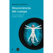 Libro Neurociencia Del Cuerpo - Nazareth Castellanos