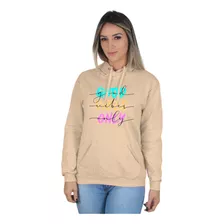 Moletom Feminino Blusa De Frio Agasalho Good Vibes Only