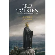 Os Filhos De Húrin, De Tolkien, J. R. R.. Casa Dos Livros Editora Ltda, Capa Dura Em Português, 2020