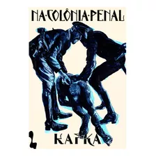 Na Colônia Penal, De Kafka, Franz. Editora Antofágica Ltda, Capa Dura Em Português, 2020