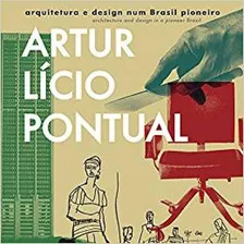 Artur Lício Pontual, Arquitetura E Design Num Brasil Pionei, De Henrique Pontual. Editora Edicoes De Janeiro, Capa Mole Em Português