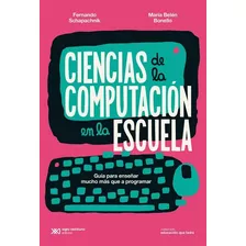 Ciencias De La Computacion En La Escuela - F. Schapachnik