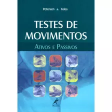 Testes De Movimentos: Ativos E Passivos, De Petersen, Cheryl M.. Editora Manole Ltda, Capa Mole Em Português, 2003