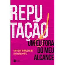 Reputação: Um Eu Fora Do Meu Alcance, De Barros Filho, Clóvis De. Casa Dos Livros Editora Ltda, Capa Mole Em Português, 2019