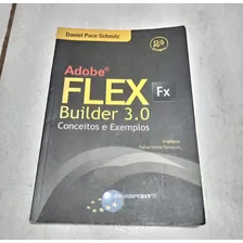 Livro Adobe Flex Bulder 3.0 - Conceitos E Exemplos