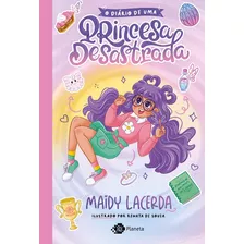 Diario De Uma Princesa Desastrada, O: Um Romance