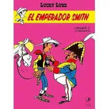 Lucky Luke 37. El Emperador Smith, De Morris Goscinny. Editorial Zorzal, Tapa Blanda En Español