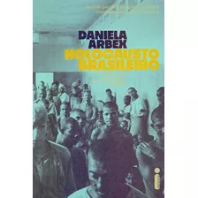 Holocausto Brasileiro - Daniela Arbex