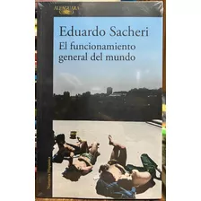 El Funcionamiento General Del Mundo - Eduardo Sacheri
