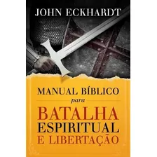 Manual Bíblico Para Batalha Espiritual E Libertação - John