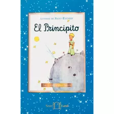 El Principito. Antoine De Saint-exupery