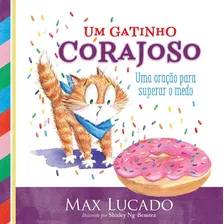 Um Gatinho Corajoso - Lucado, Max - Thomas Nelson