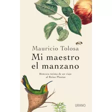 Libro Mi Maestro El Manzano Mauricio Tolosa Urano