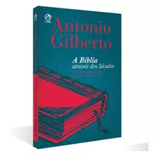 Livro A Bíblia Através Dos Séculos - Antonio Gilberto