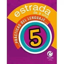 Practicas Del Lenguaje 5 - Estrada De A Uno, De No Aplica. Editorial Estrada, Tapa Blanda En Español, 2021