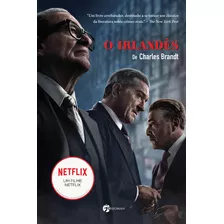 Livro - O Irlandês : De Charles Brandt - Um Filme Netflix (capa Mole)