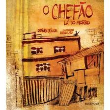 Livro O Chefão Lá Do Morro