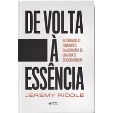 De Volta À Essência | Jeremy Riddle