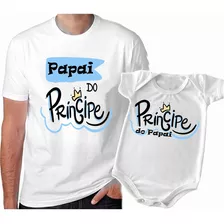 Kit Pai Filho Body Camiseta Príncipe Do Papai Dia Dos Pais