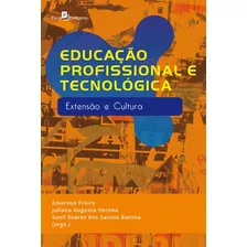 Educação Profissional E Tecnológica: Extensão E Cultura, De Emerson Freire. Editora Paco Editorial, Capa Mole Em Português