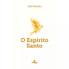 O Espírito Santo, De Macedo, Edir. Unipro Editora Ltda,unipro Editora, Capa Mole Em Português, 2019