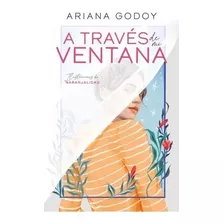 A Traves De Mi Ventana - Ilustrada - Ariana Godoy - Montena