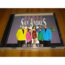 Cd Banda San Andres / Loco Tu Forma De Ser (nuevo)